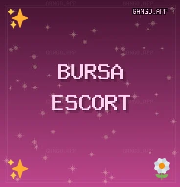 Bursa Escort: Büyükorhan Escort, Keles Escort, Orhangazi Escort